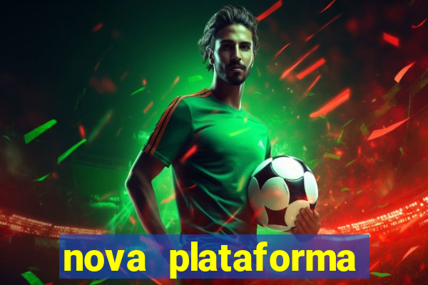 nova plataforma pagando muito